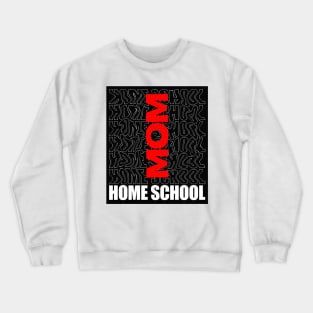 The best home school mom Crewneck Sweatshirt